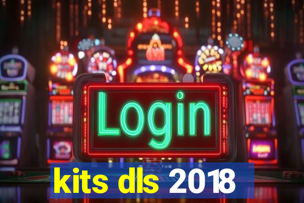 kits dls 2018